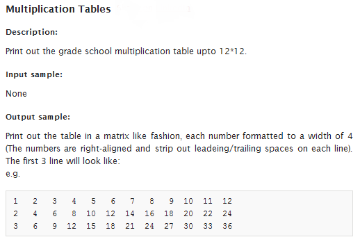 Multiplication Tables  Description: Print out the grade school multiplication table upto 12*12